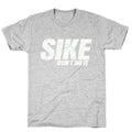 Sike Dont Do It T-Shirt