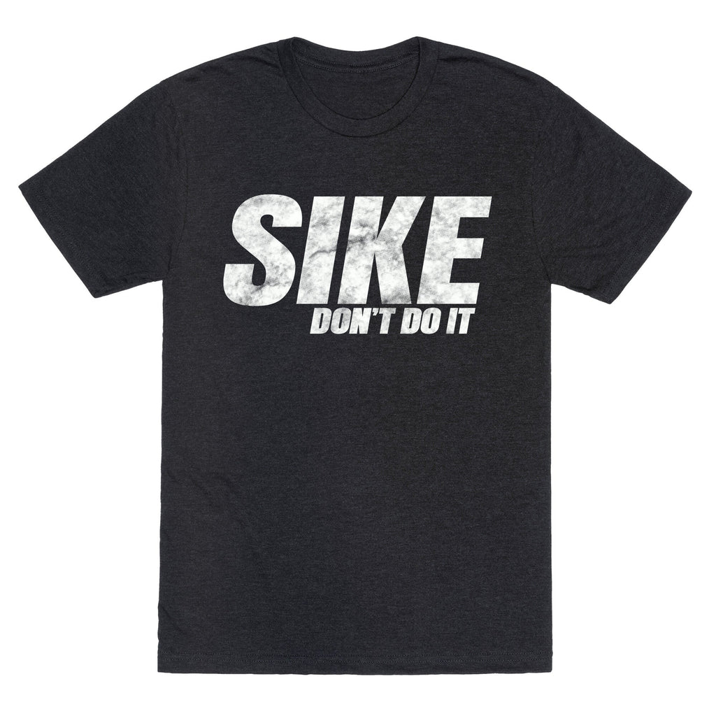 Sike Dont Do It Unisex Triblend Tee