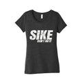 Sike Dont Do It Womens Triblend Tee
