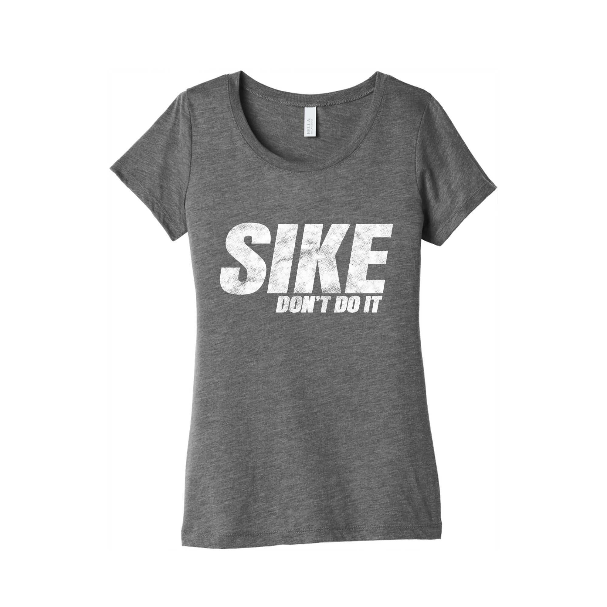 Sike Dont Do It Womens Triblend Tee