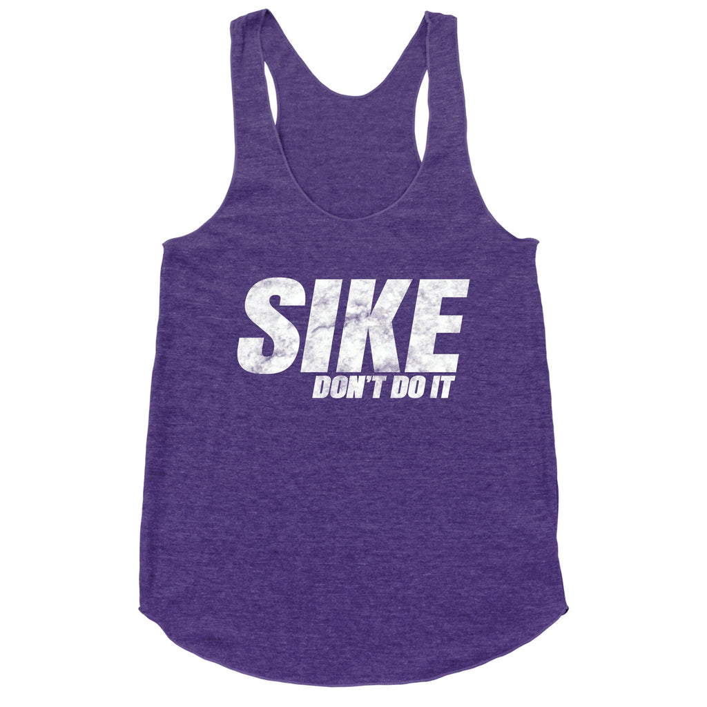 Sike Dont Do It Racerback Tank