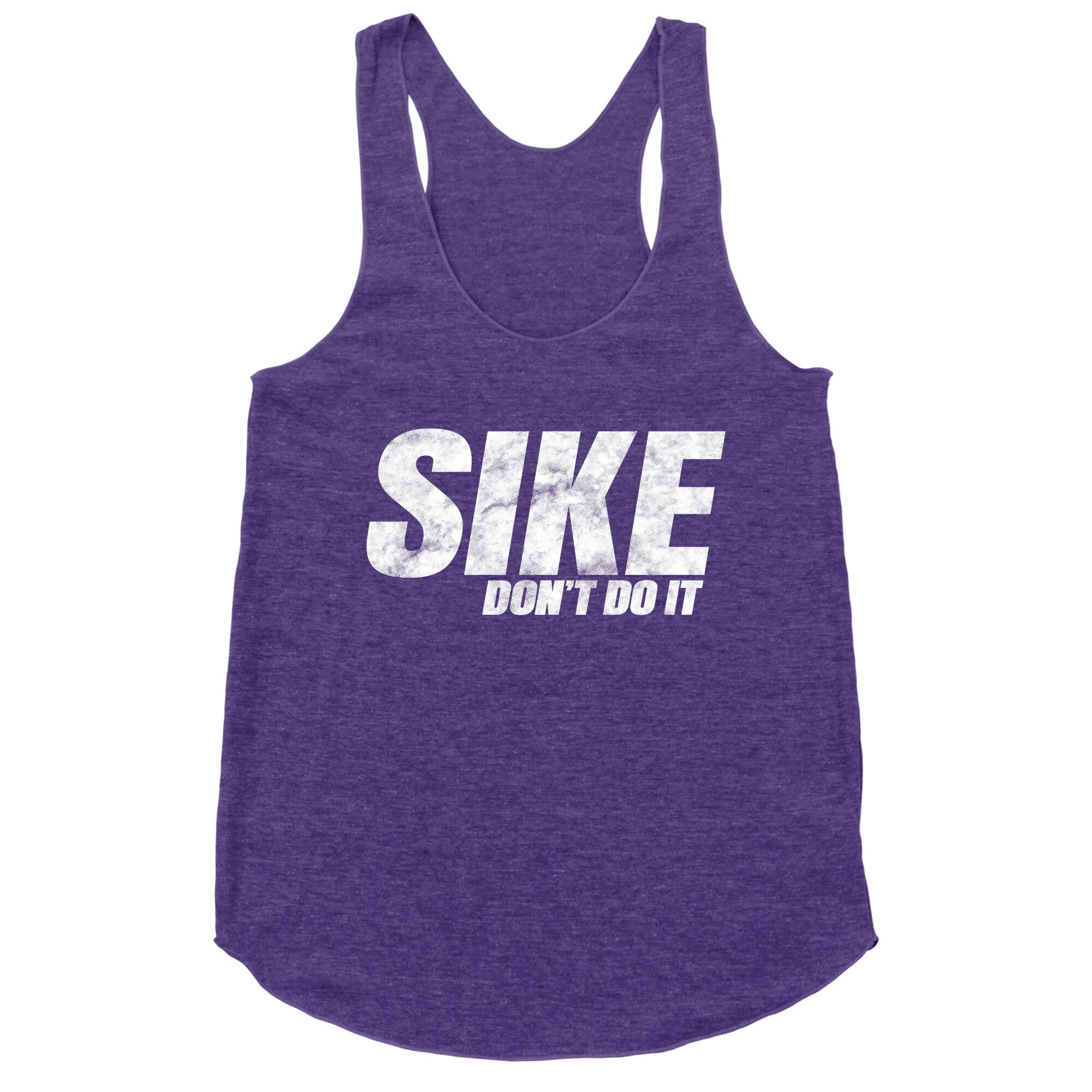 Sike Dont Do It Racerback Tank