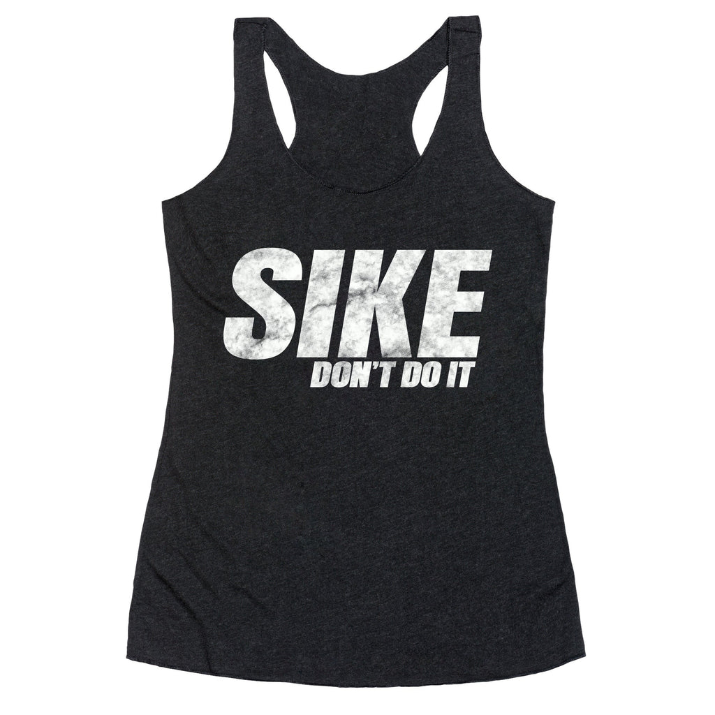 Sike Dont Do It Racerback Tank