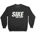 Sike Dont Do It Crewneck Sweatshirt