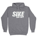 Sike Dont Do It Hoodie