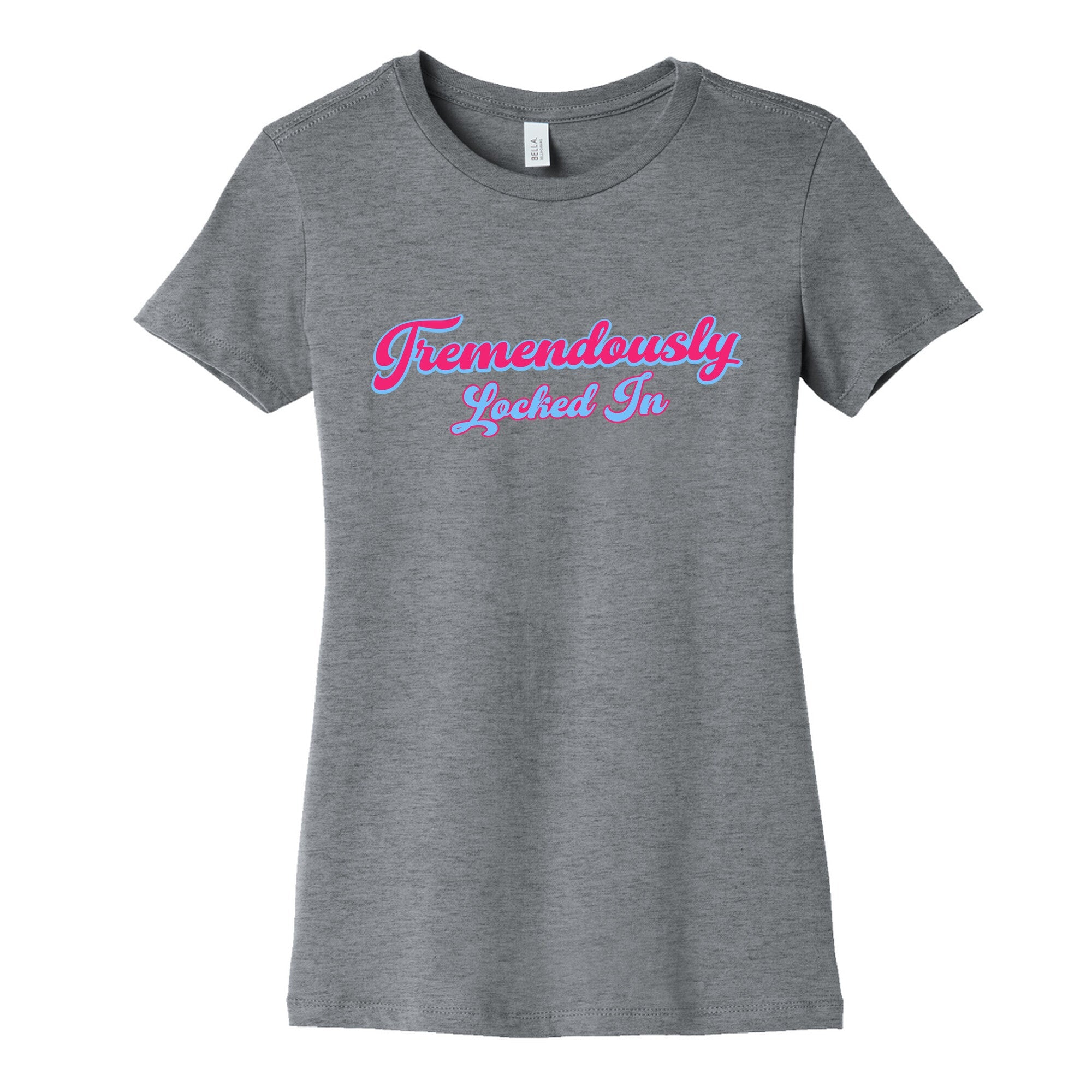 Tremendously Locked In Womens Cotton Tee