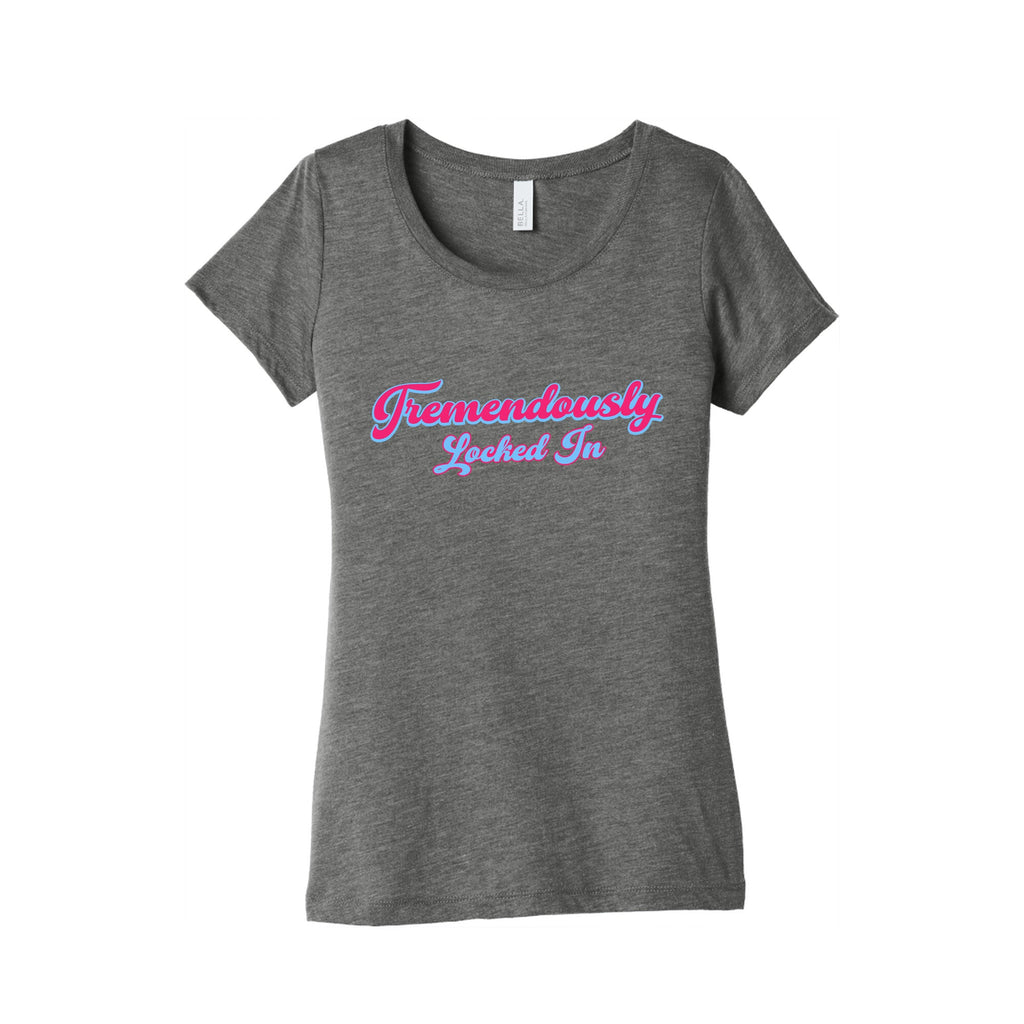 Tremendously Locked In Womens Triblend Tee