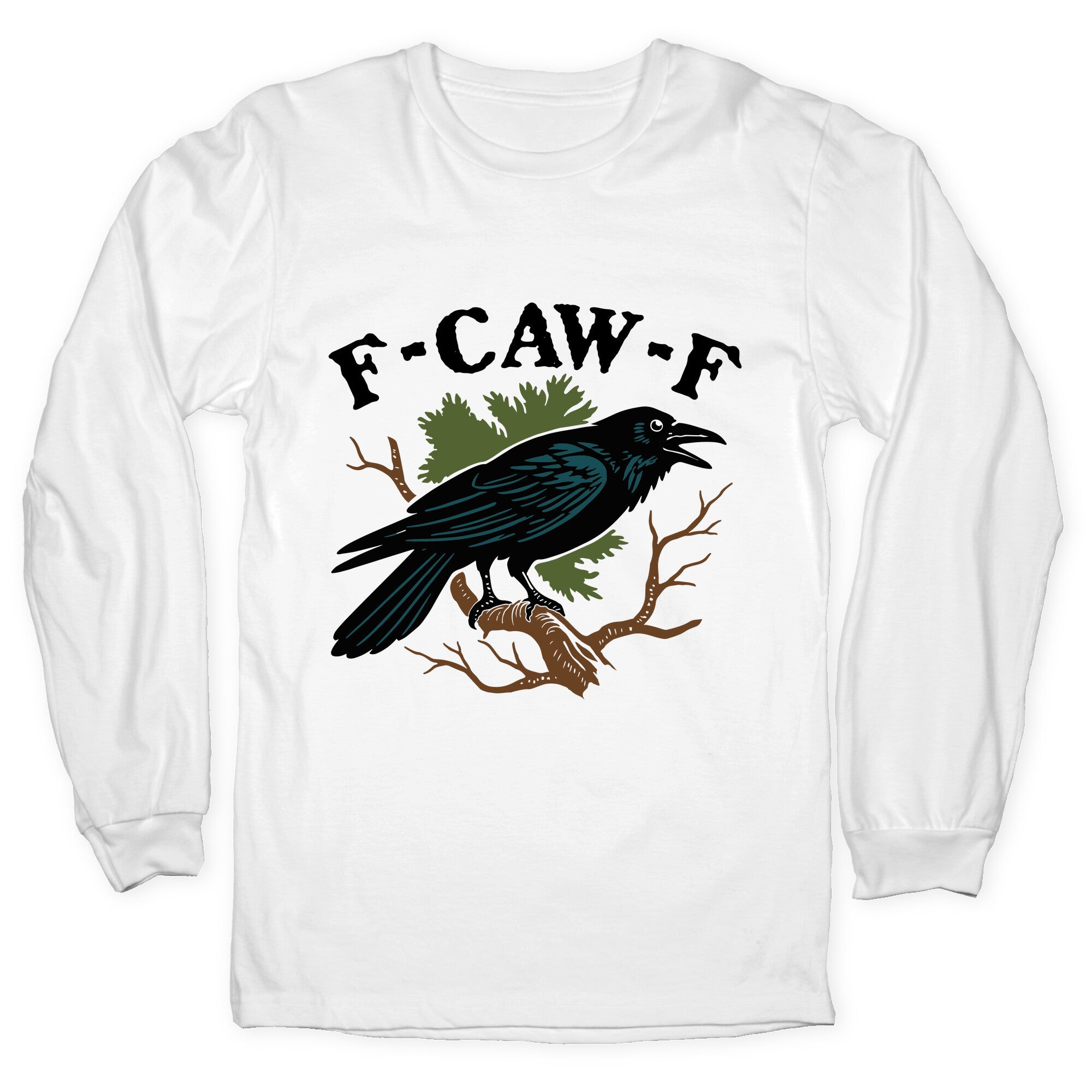F Caw F Longsleeve Tee