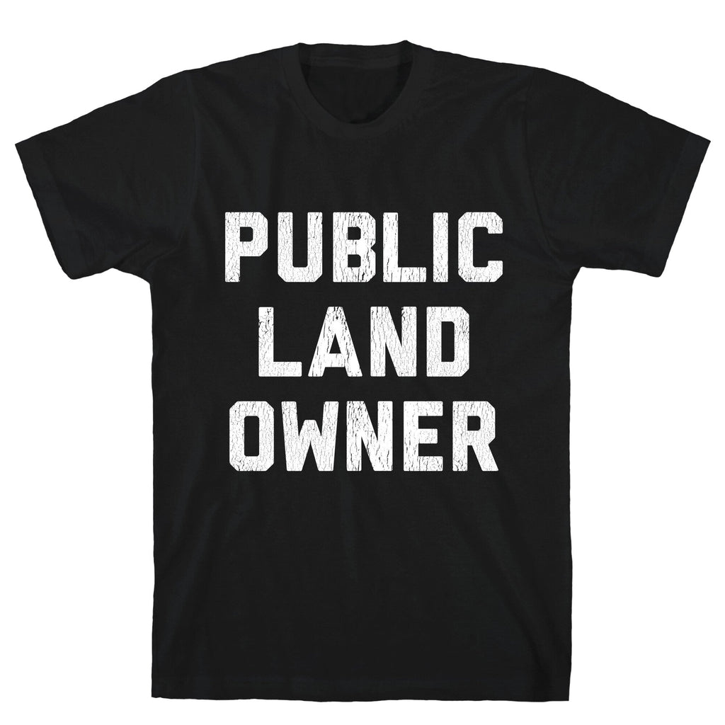 Public Land Owner T-Shirt