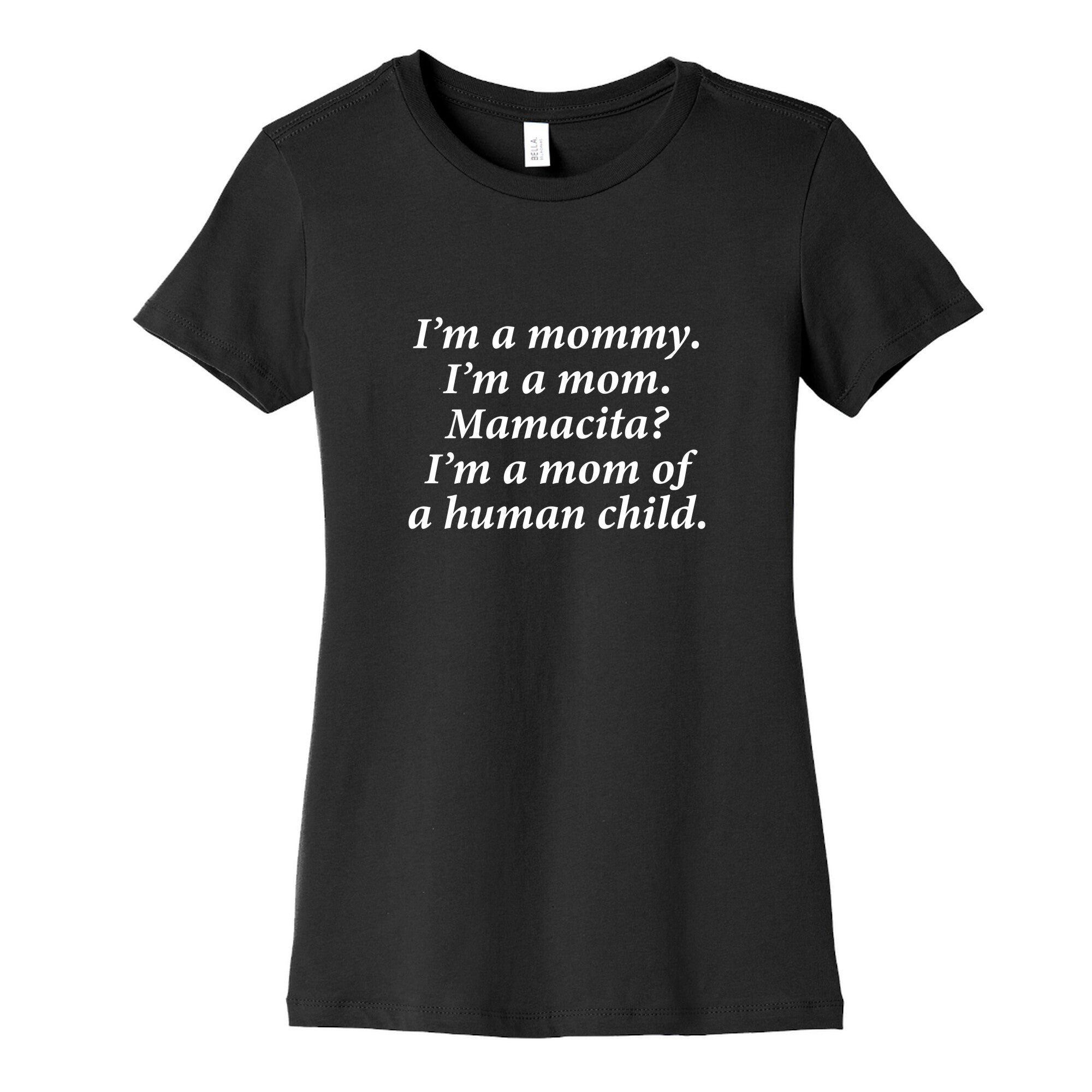 Im a Mommy Mamacita Womens Cotton Tee