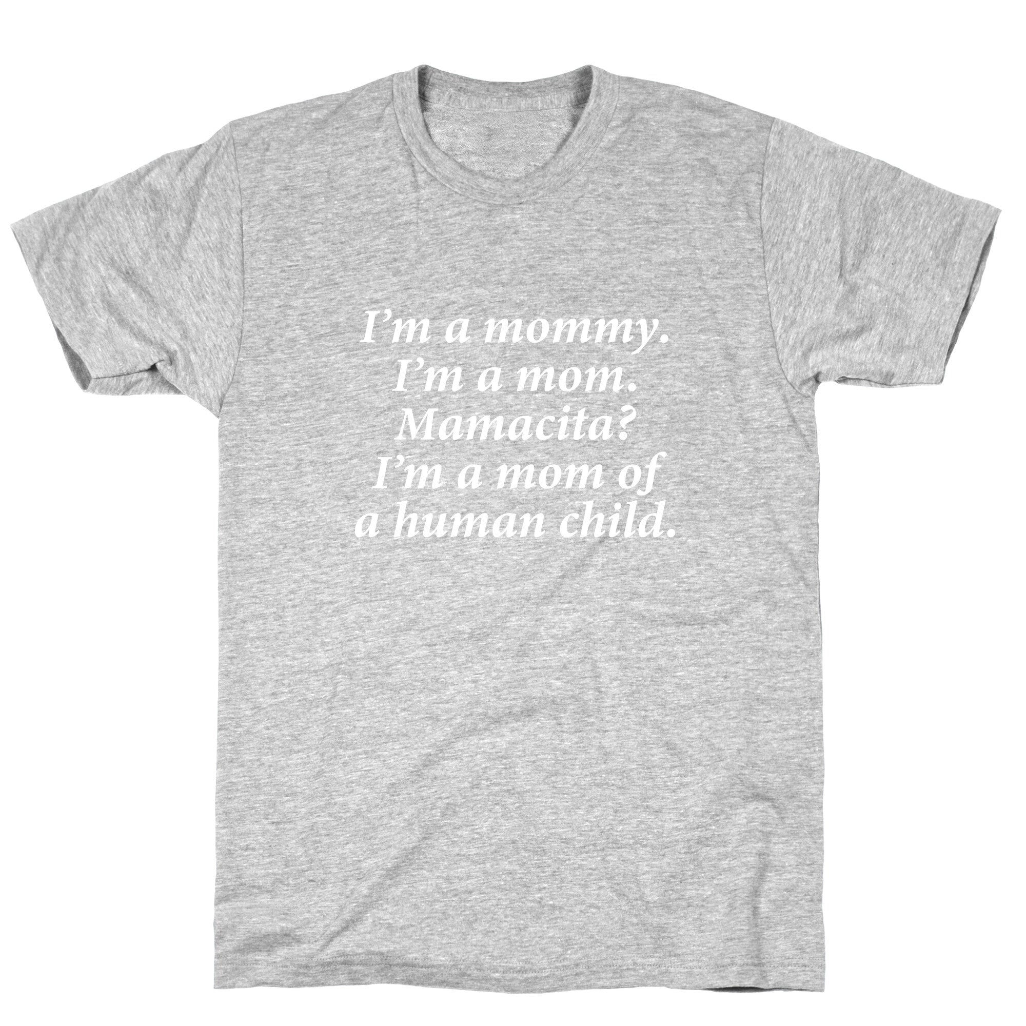 Im a Mommy Mamacita T-Shirt