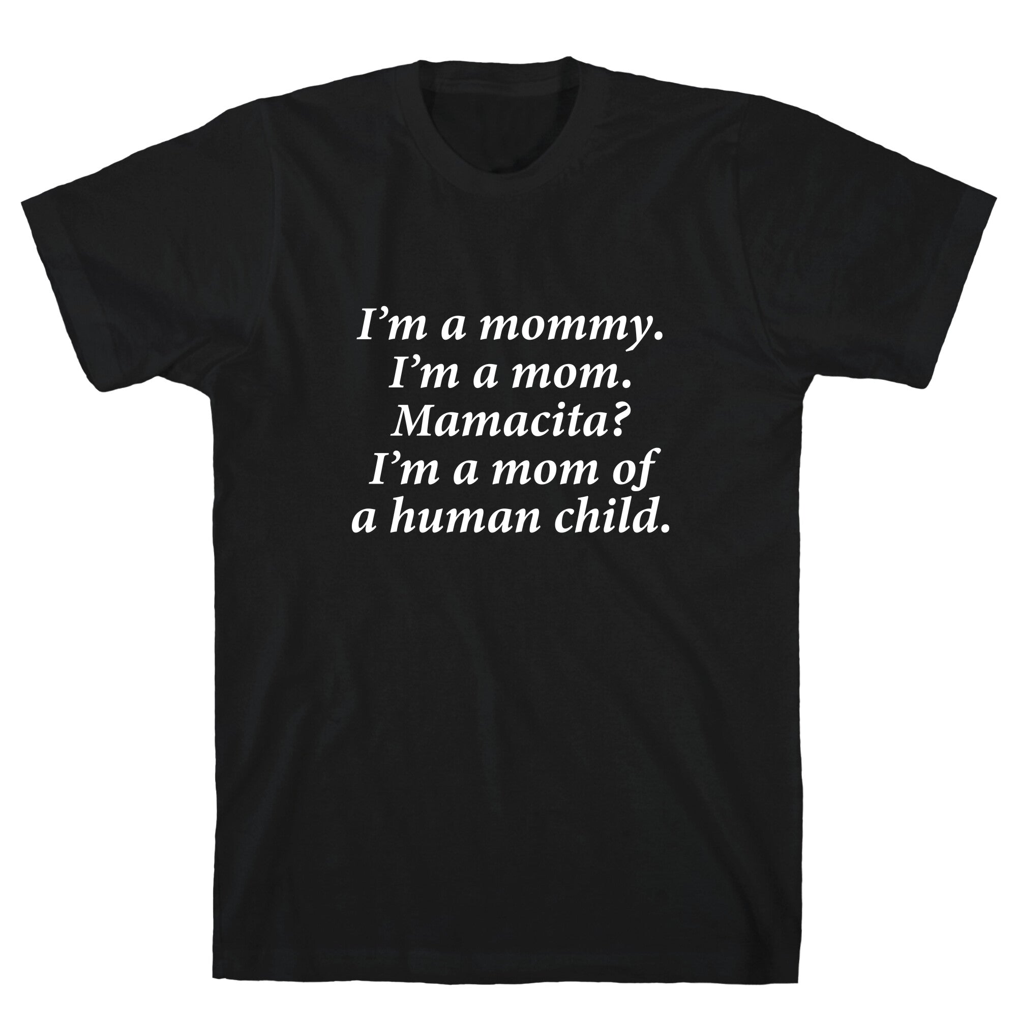 Im a Mommy Mamacita T-Shirt