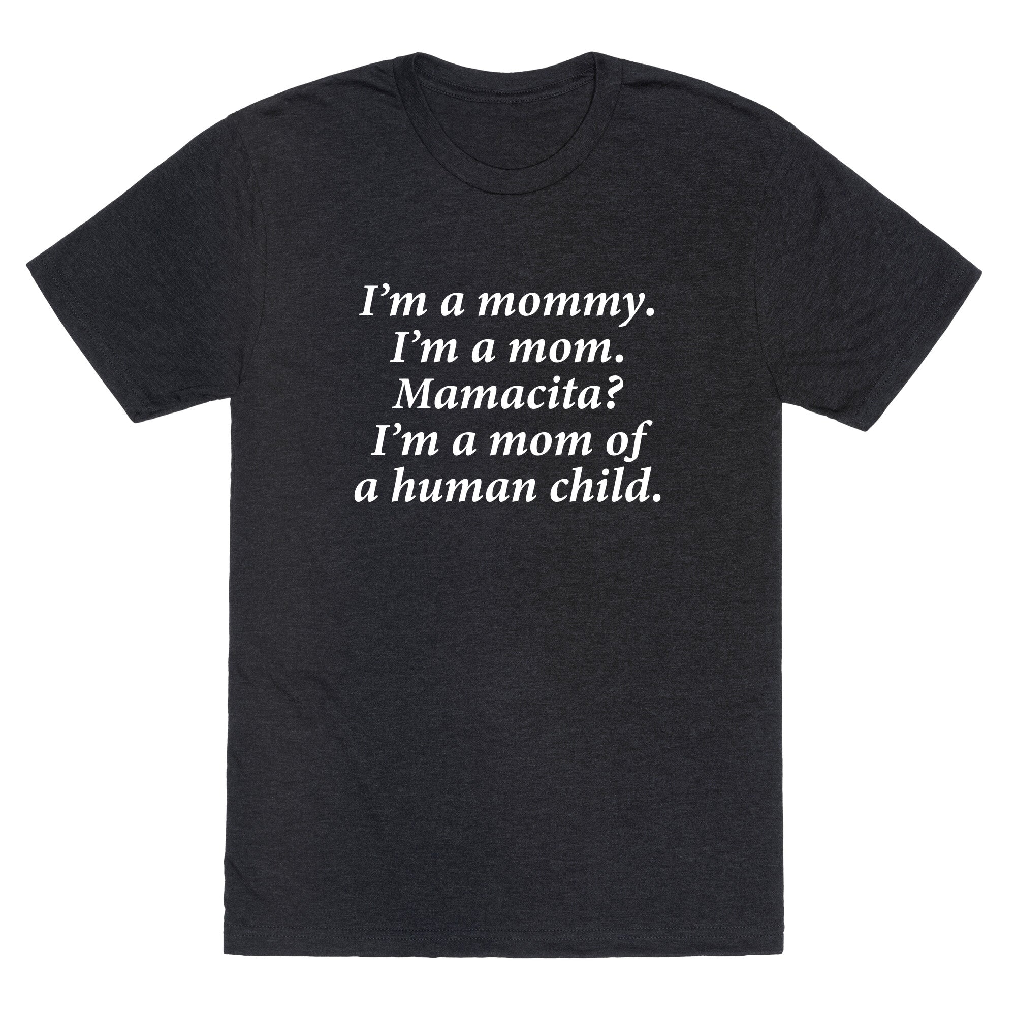 Im a Mommy Mamacita Unisex Triblend Tee