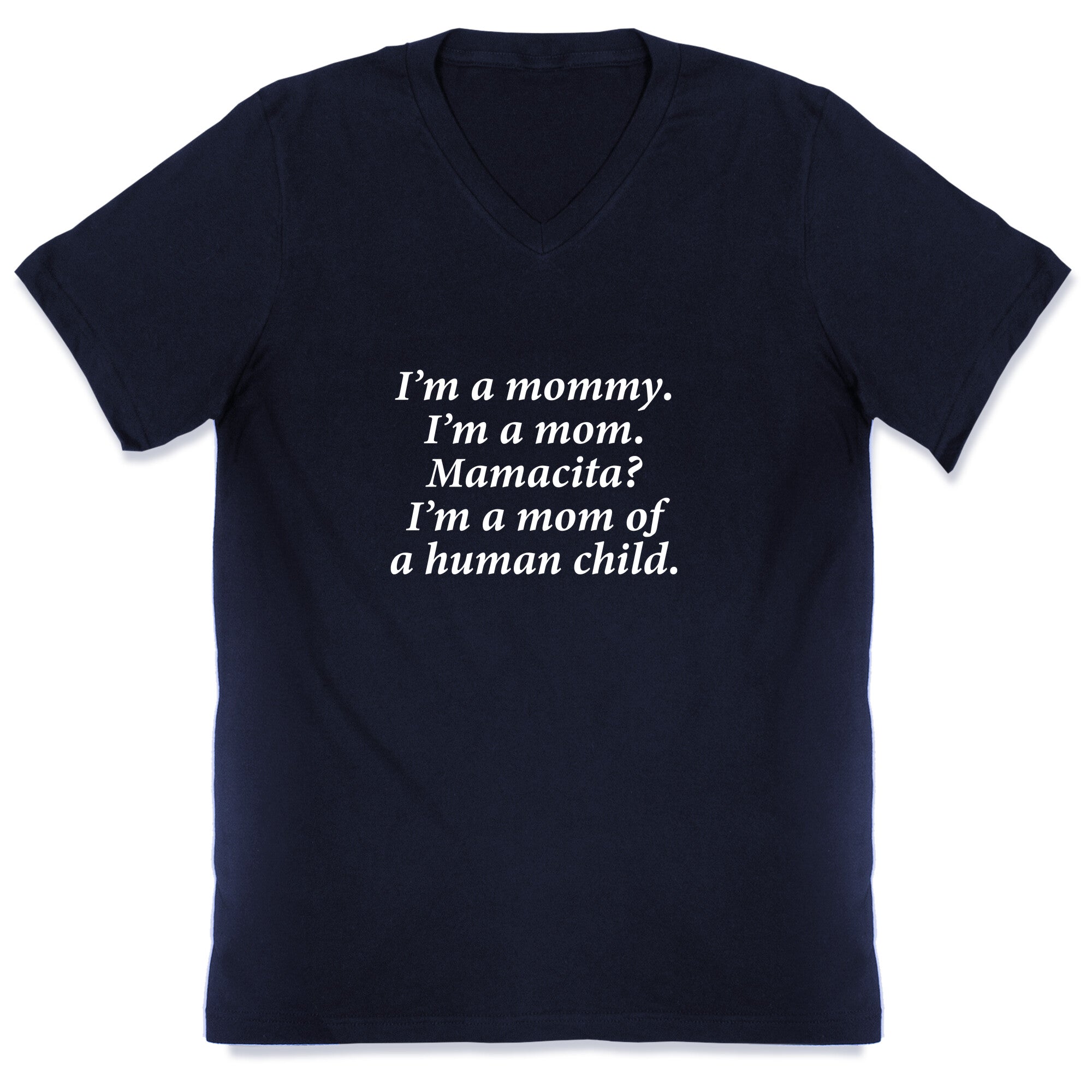 Im a Mommy Mamacita V-Neck