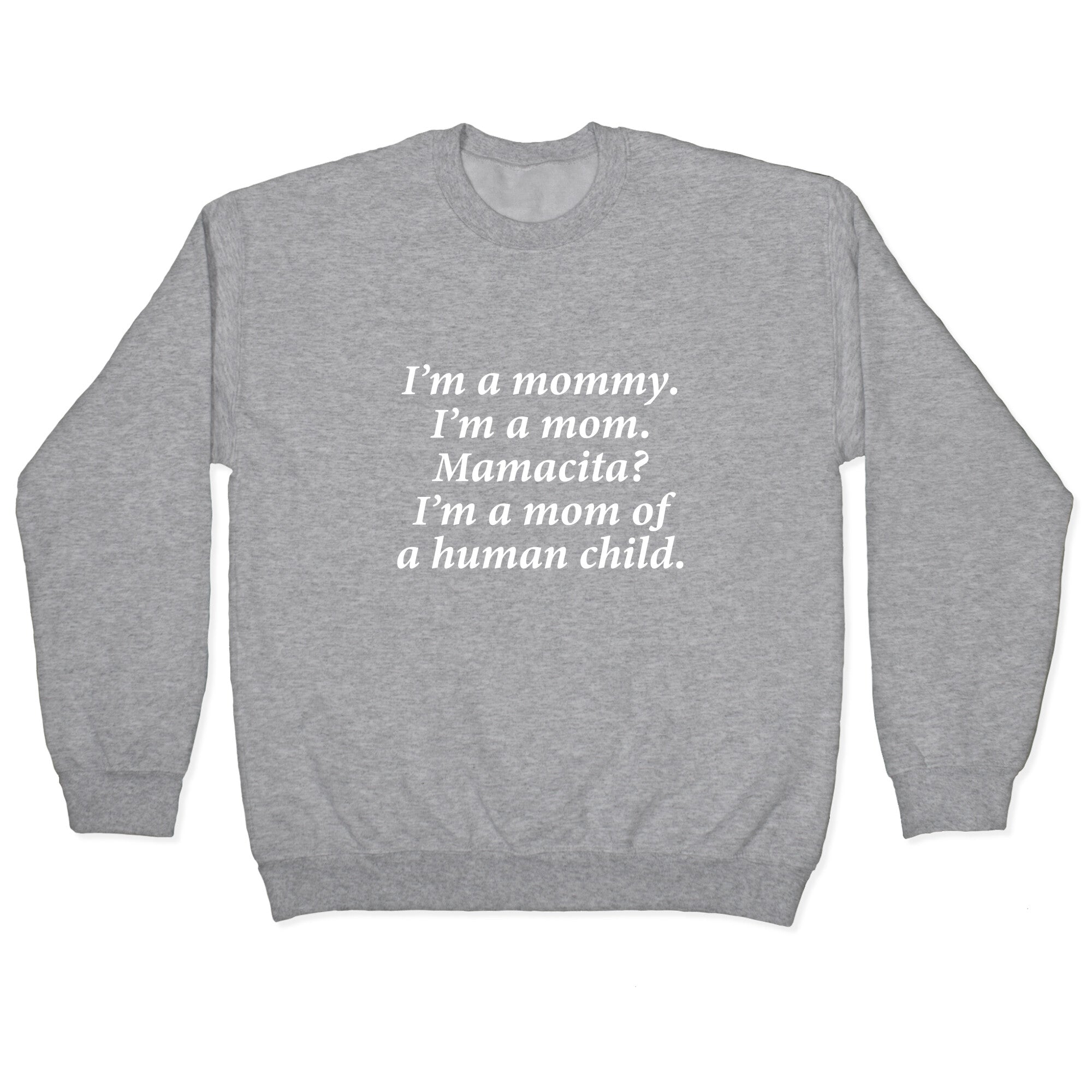 Im a Mommy Mamacita Crewneck Sweatshirt