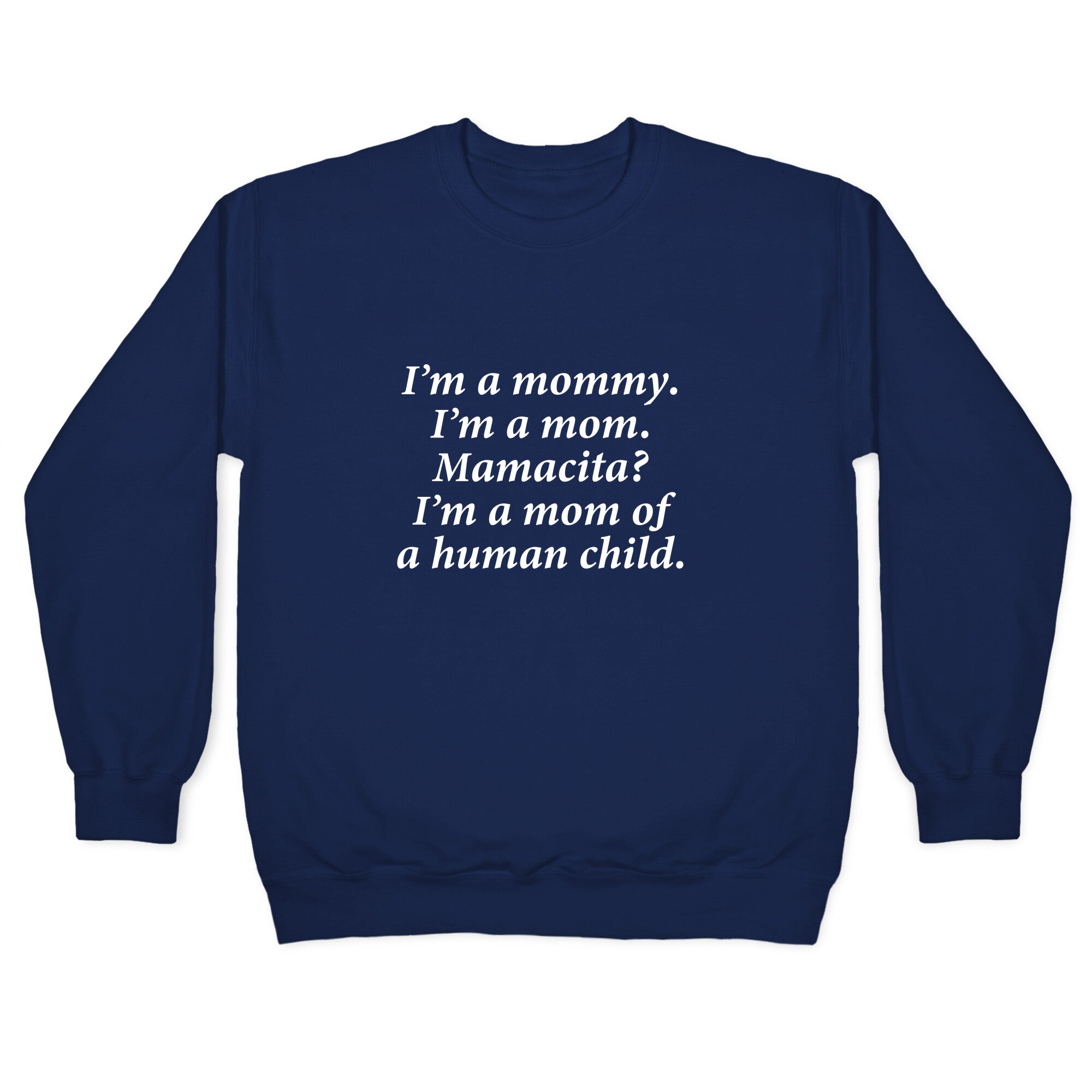Im a Mommy Mamacita Crewneck Sweatshirt