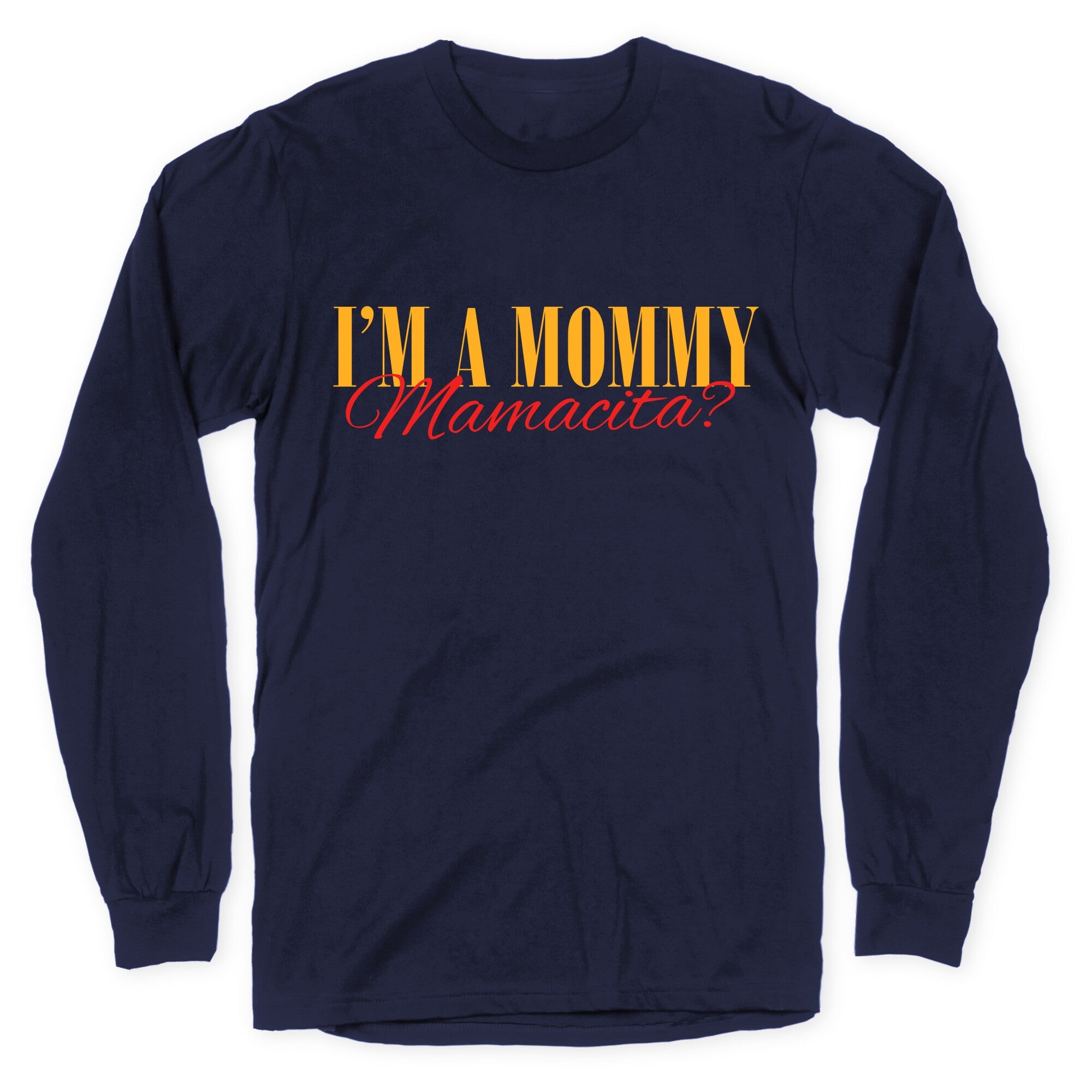Mamacita Mom of a Human Longsleeve Tee