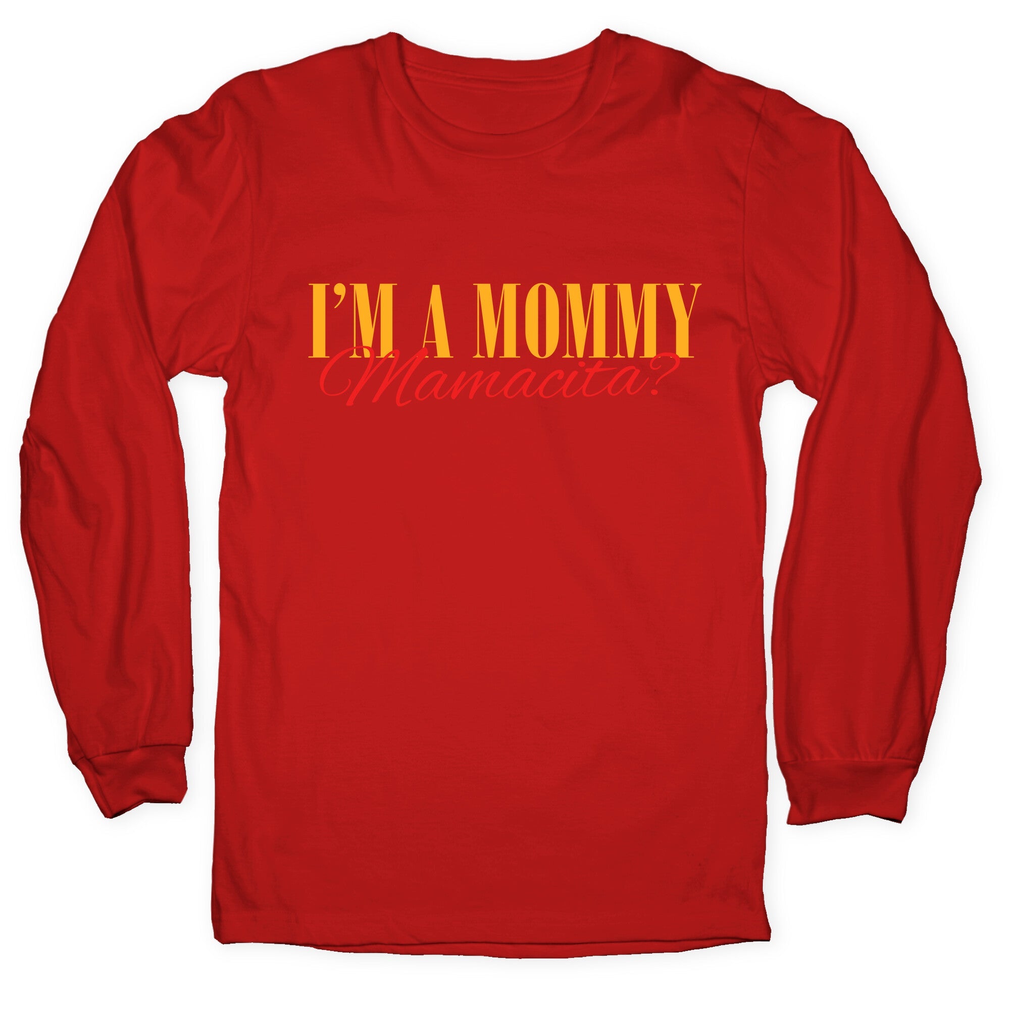 Mamacita Mom of a Human Longsleeve Tee