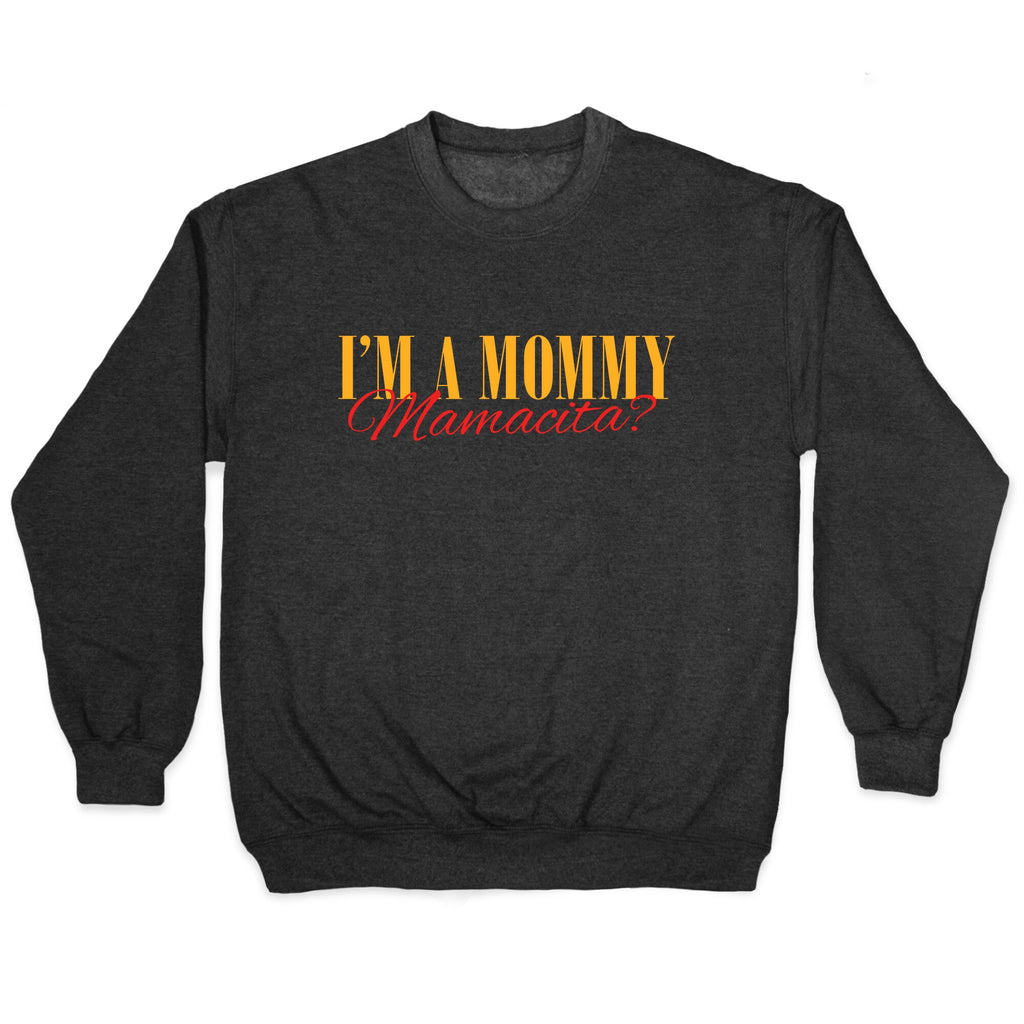 Mamacita Mom of a Human Crewneck Sweatshirt