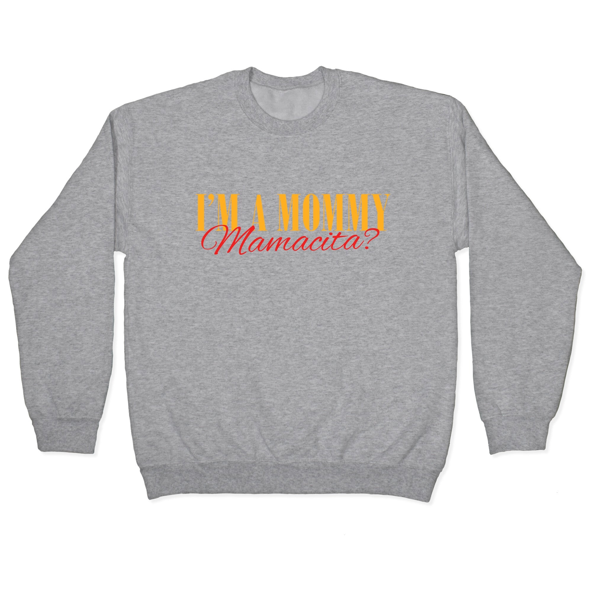 Mamacita Mom of a Human Crewneck Sweatshirt