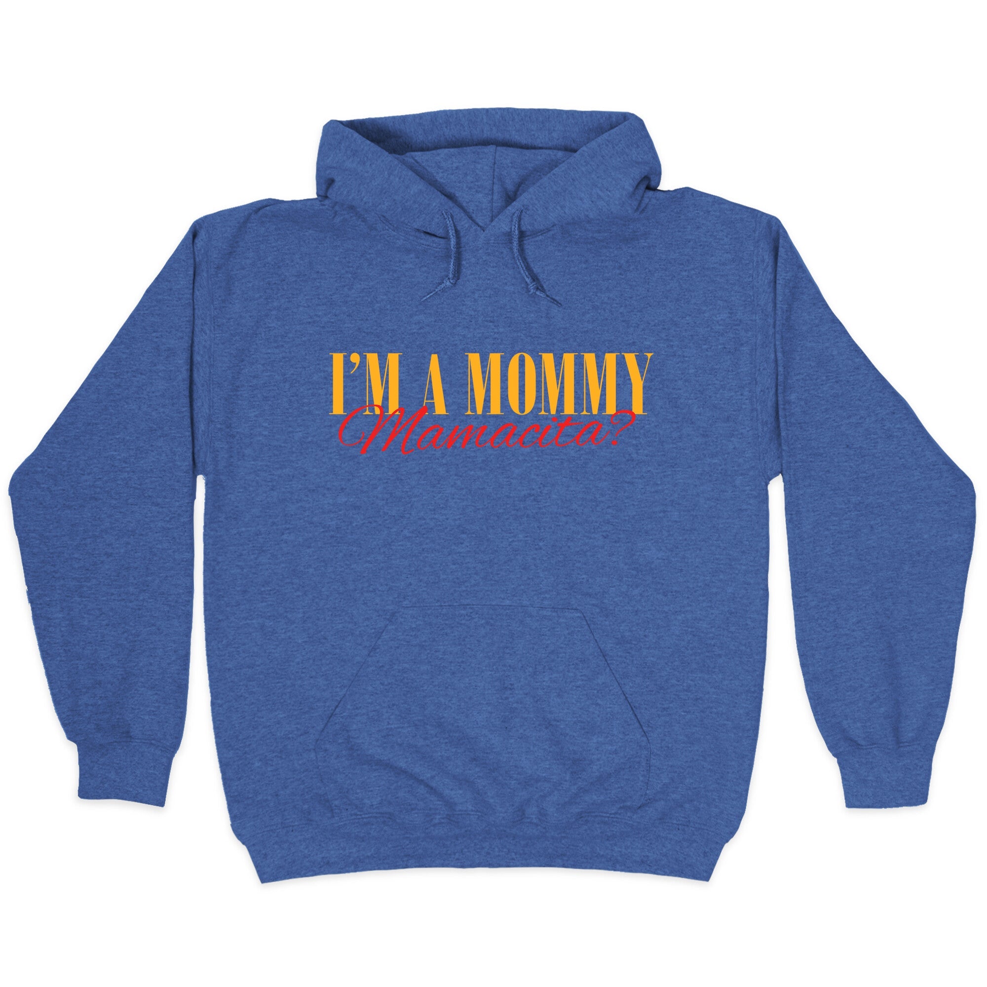 Mamacita Mom of a Human Hoodie