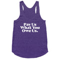 Pay Us What You Owe Us Racerback Tank