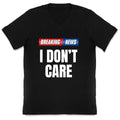 Breaking News I Dont Care V-Neck