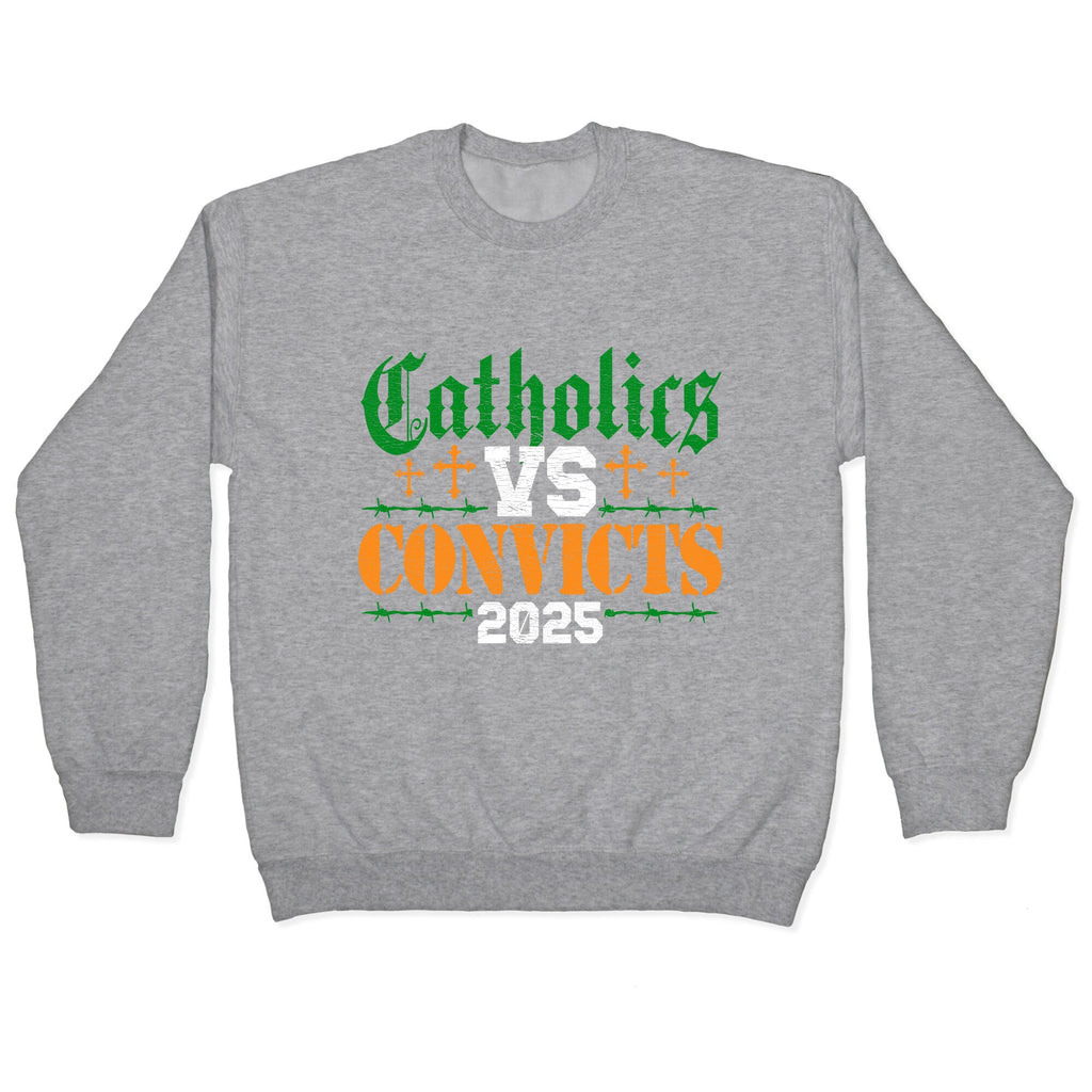 Catholics vs Convicts 2025 Crewneck Sweatshirt
