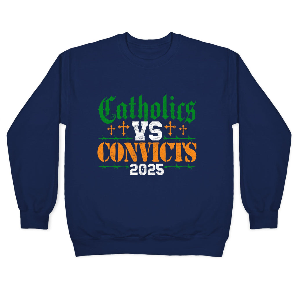 Catholics vs Convicts 2025 Crewneck Sweatshirt