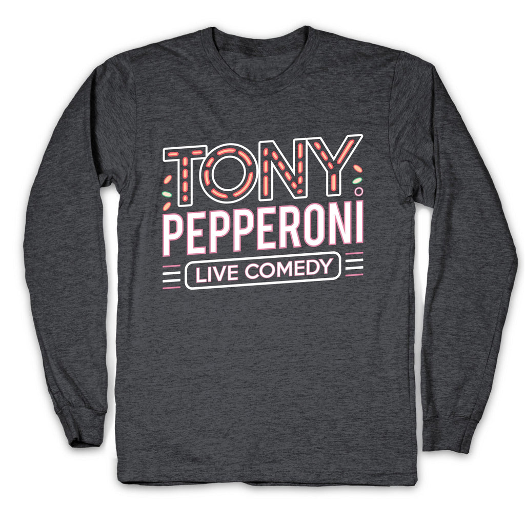 Tony Pepperoni Live Comedy Longsleeve Tee