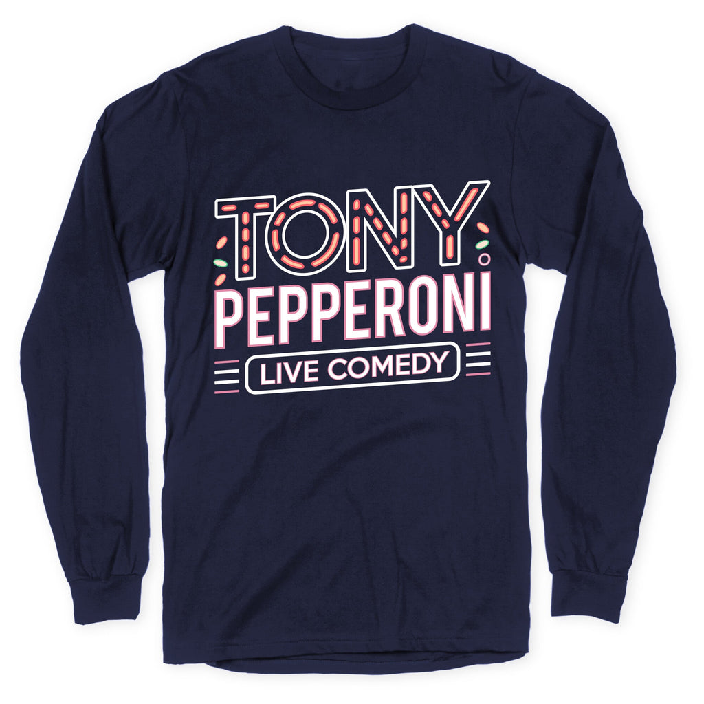 Tony Pepperoni Live Comedy Longsleeve Tee