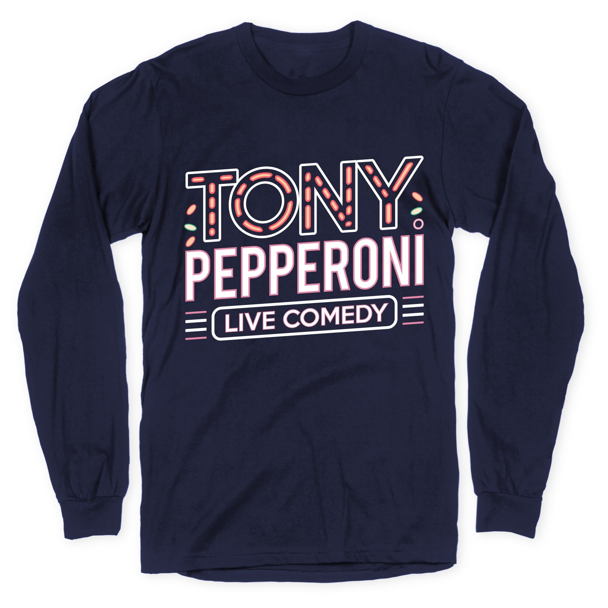Tony Pepperoni Live Comedy Longsleeve Tee