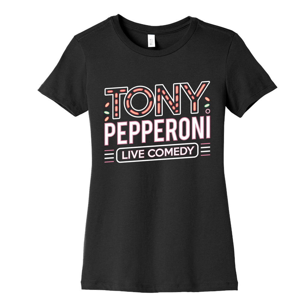 Tony Pepperoni Live Comedy Womens Cotton Tee
