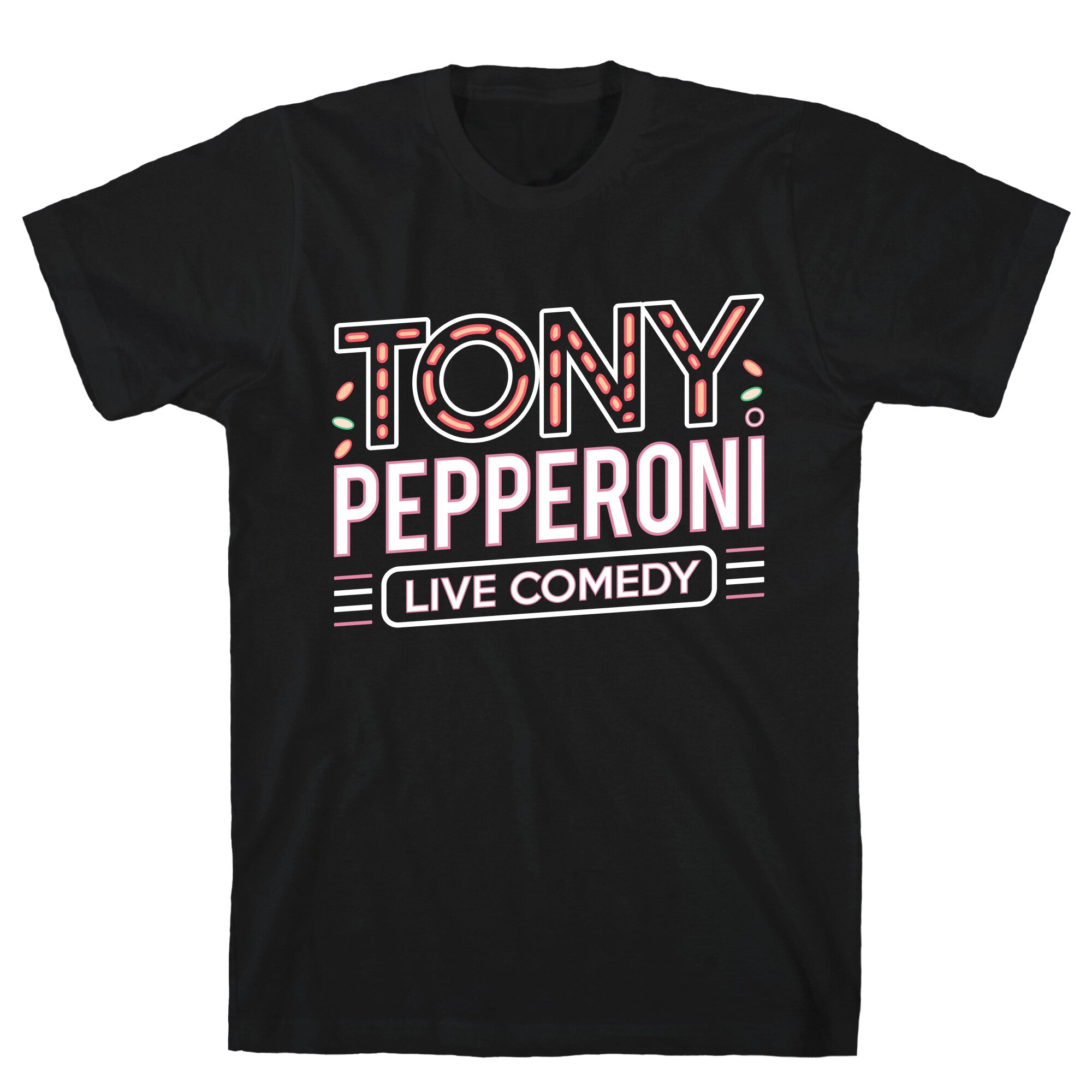 Tony Pepperoni Live Comedy T-Shirt