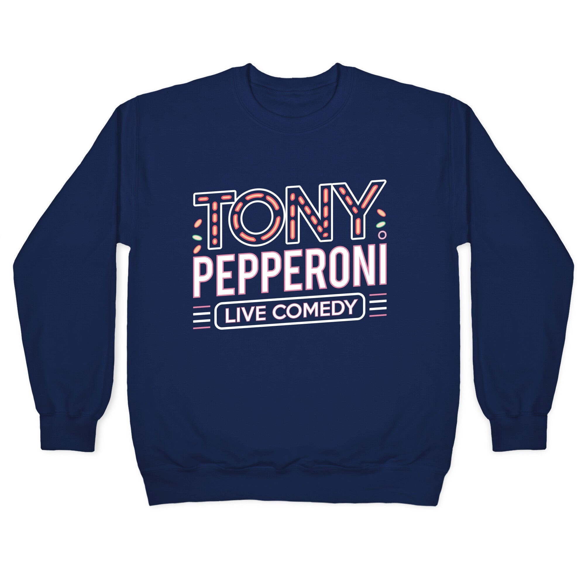 Tony Pepperoni Live Comedy Crewneck Sweatshirt