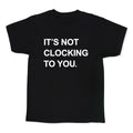 Its Not Clocking To You Bieber Kids Tee