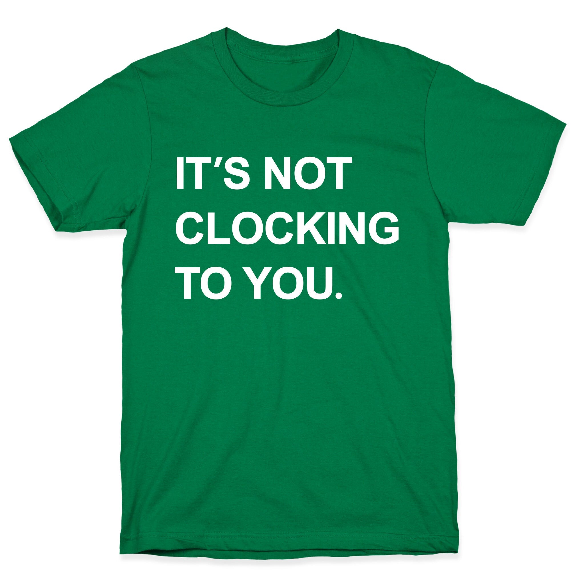 Its Not Clocking To You Bieber T-Shirt