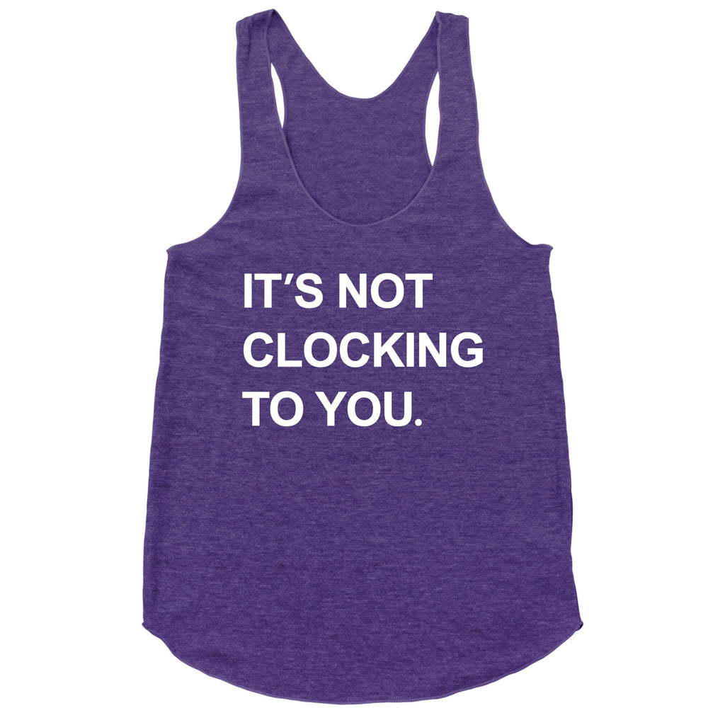 Its Not Clocking To You Bieber Racerback Tank