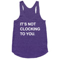 Its Not Clocking To You Bieber Racerback Tank