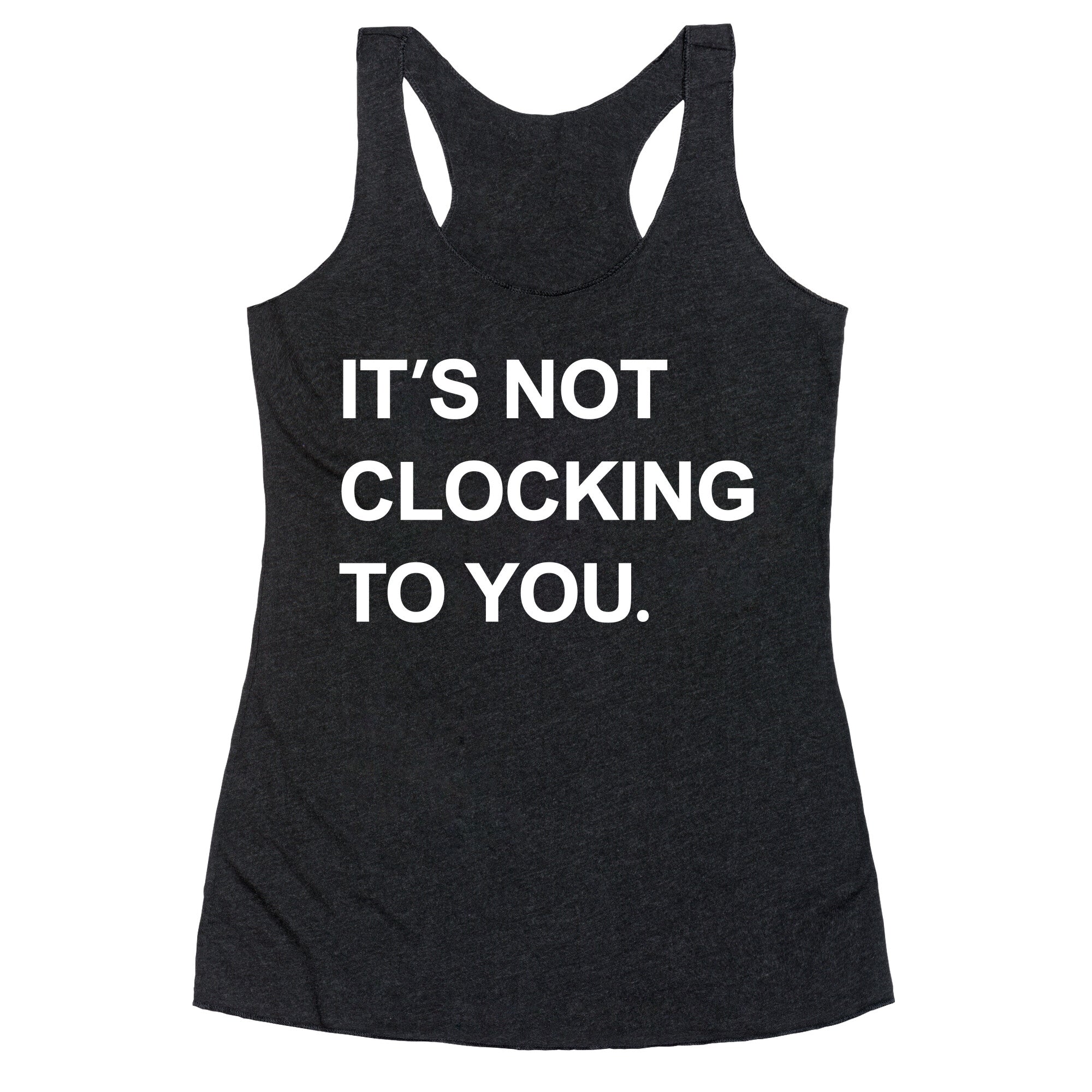 Its Not Clocking To You Bieber Racerback Tank