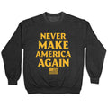 Trump Never Make America Again Crewneck Sweatshirt