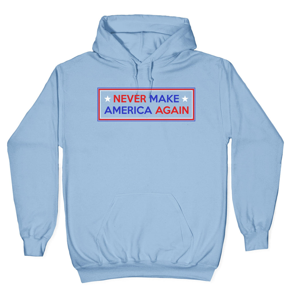 Never Make America Again Trump Hoodie