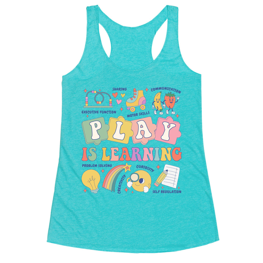 Play Is Learning Kindergarten Teacher Team Racerback Tank