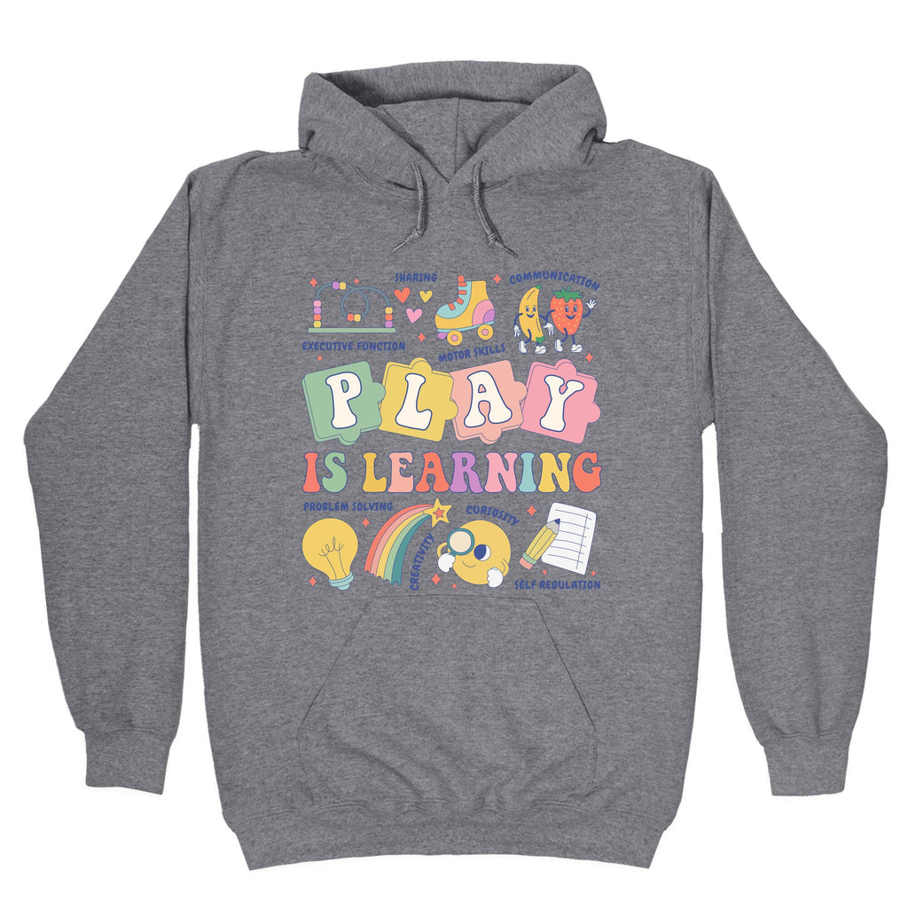 Play Is Learning Kindergarten Teacher Team Hoodie