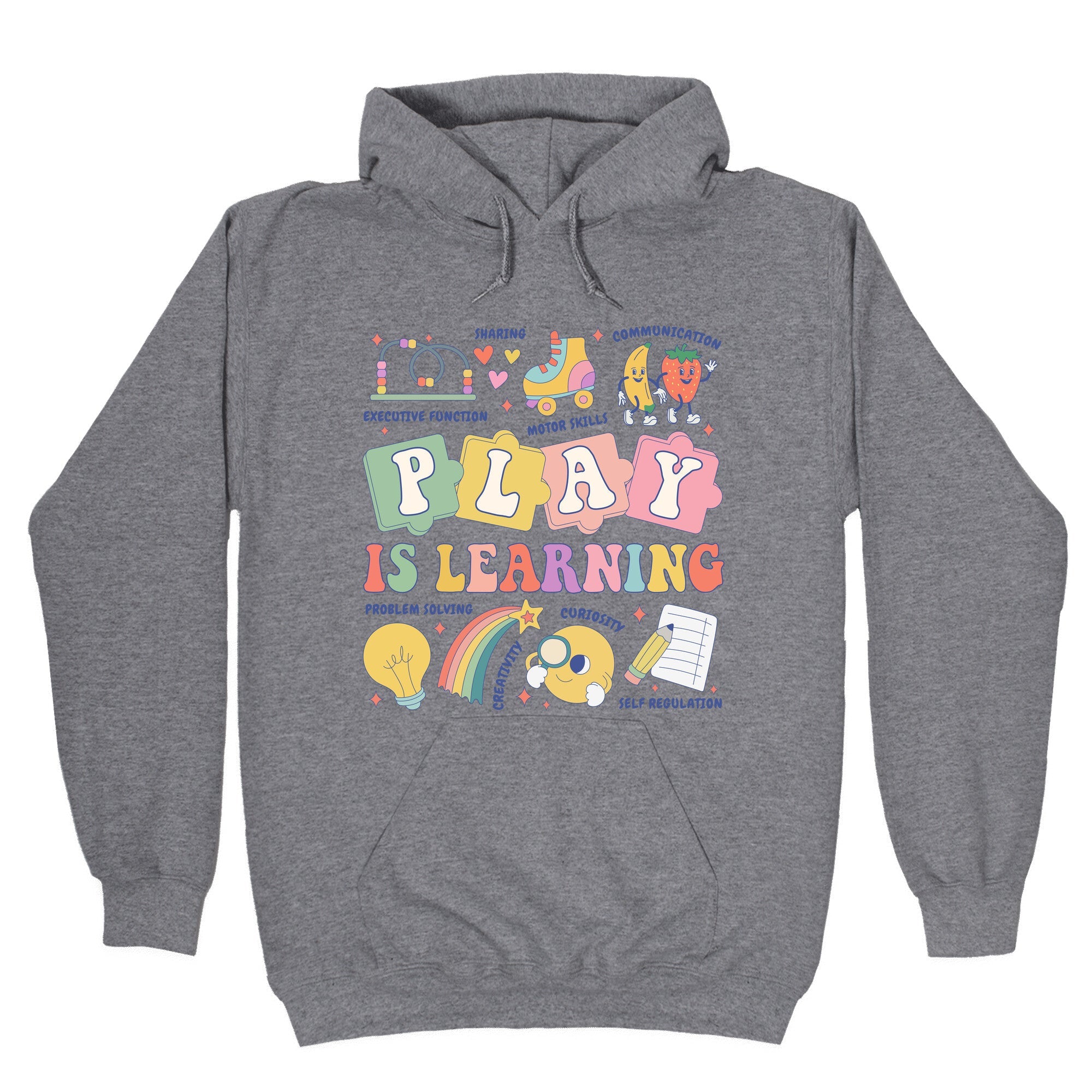 Play Is Learning Kindergarten Teacher Team Hoodie