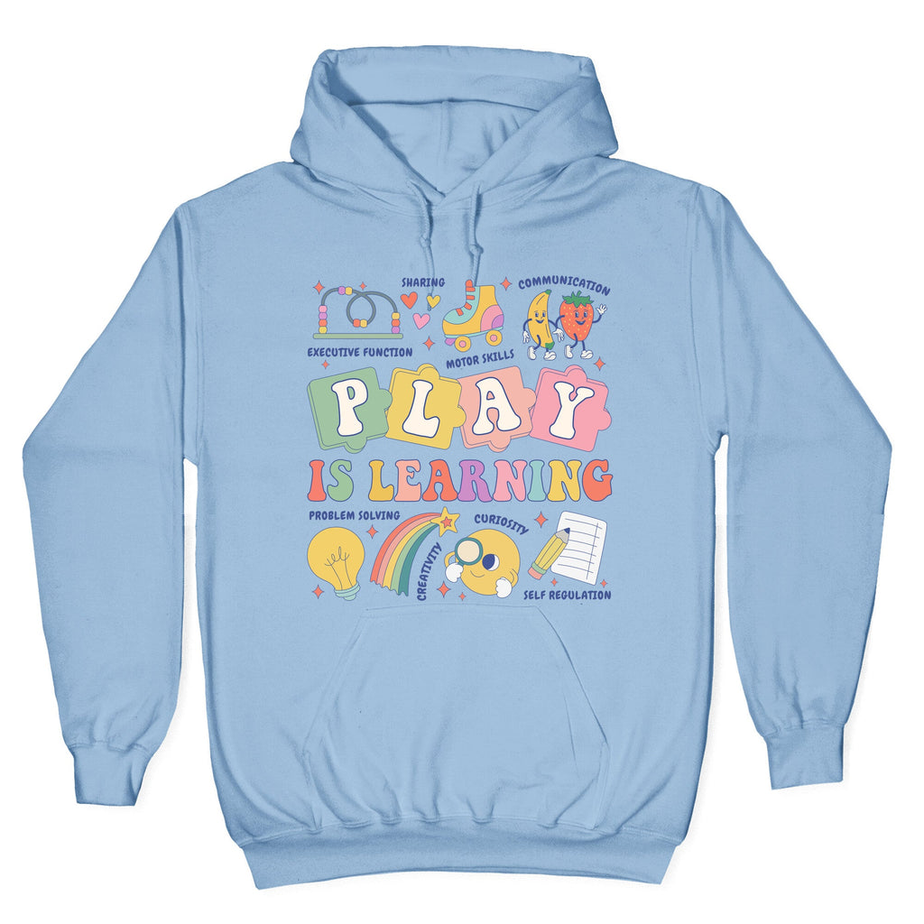 Play Is Learning Kindergarten Teacher Team Hoodie