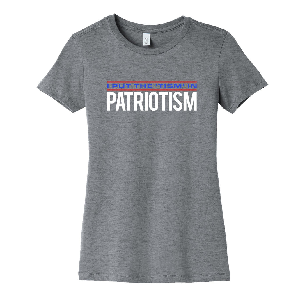 I Put The Tism In Patriotism Womens Cotton Tee