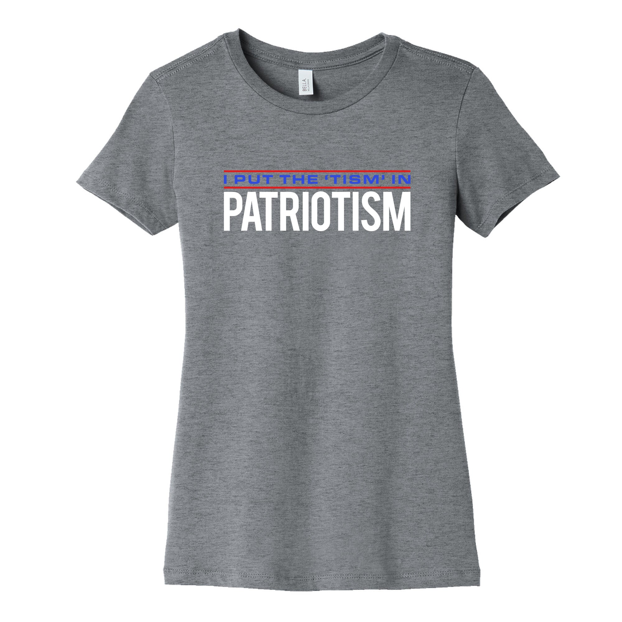 I Put The Tism In Patriotism Womens Cotton Tee
