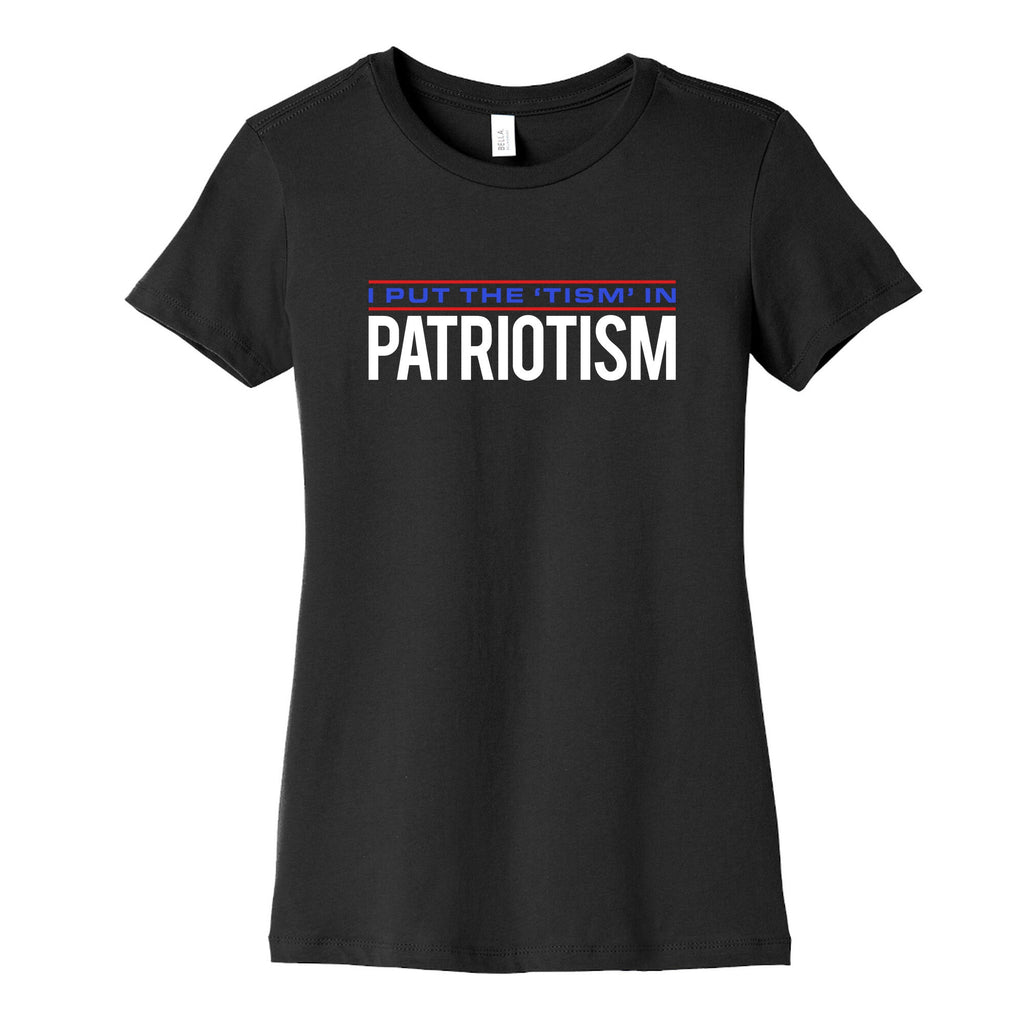 I Put The Tism In Patriotism Womens Cotton Tee