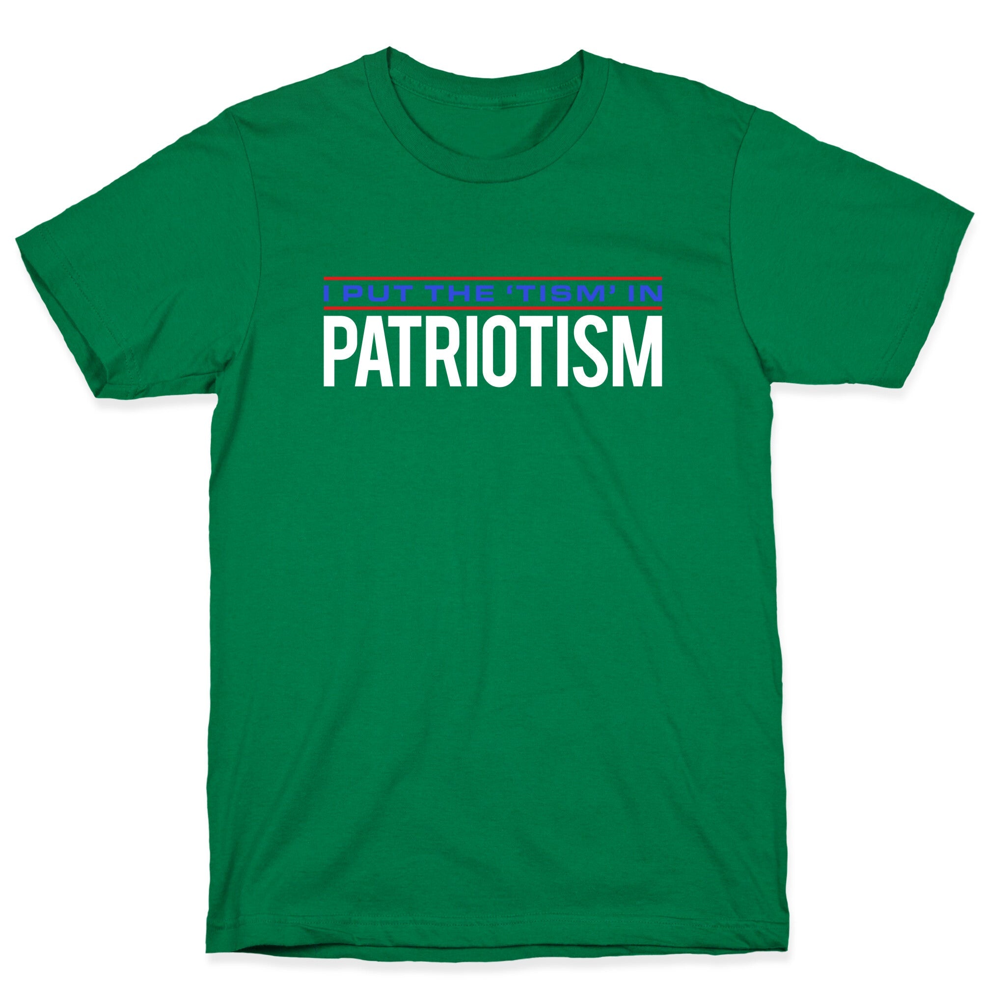 I Put The Tism In Patriotism T-Shirt